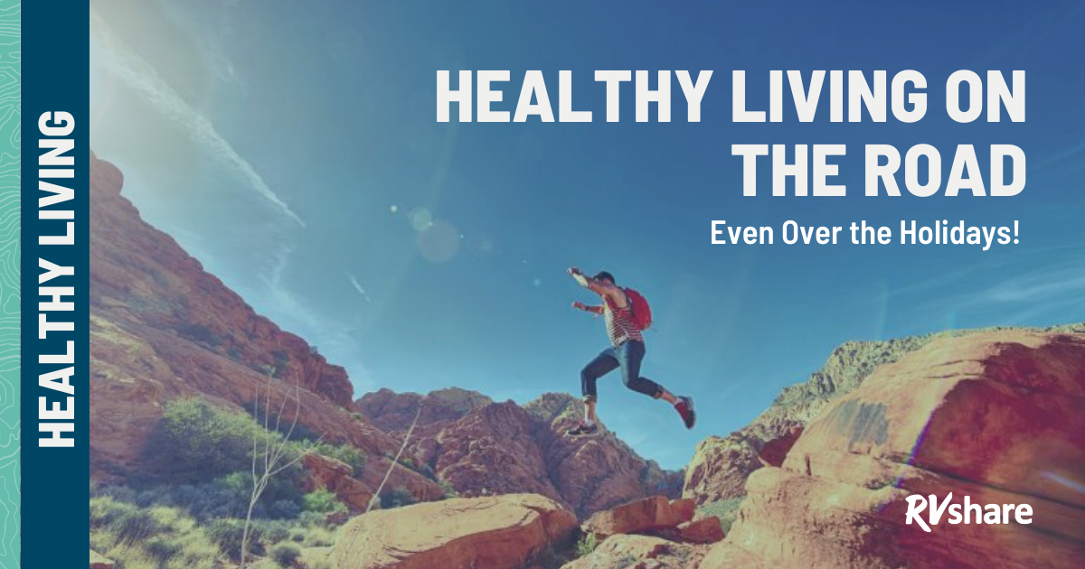 The Ultimate Guide to Healthy Living on the Road -- Even Over the ...