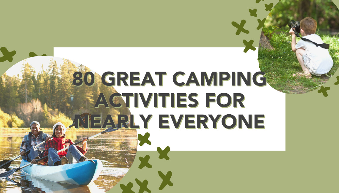 Camping Activities - 81 Great Camping Activities for Everyone!