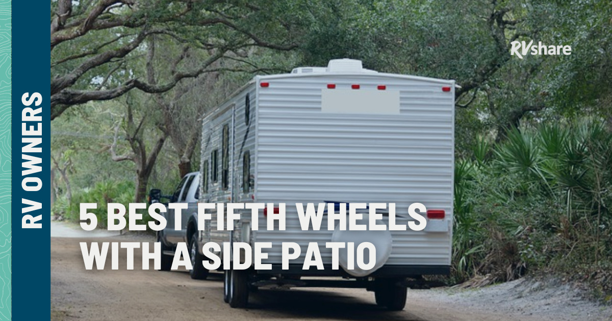 5 Best Fifth Wheels with a Side Patio Rent a 5th Wheel with Patio