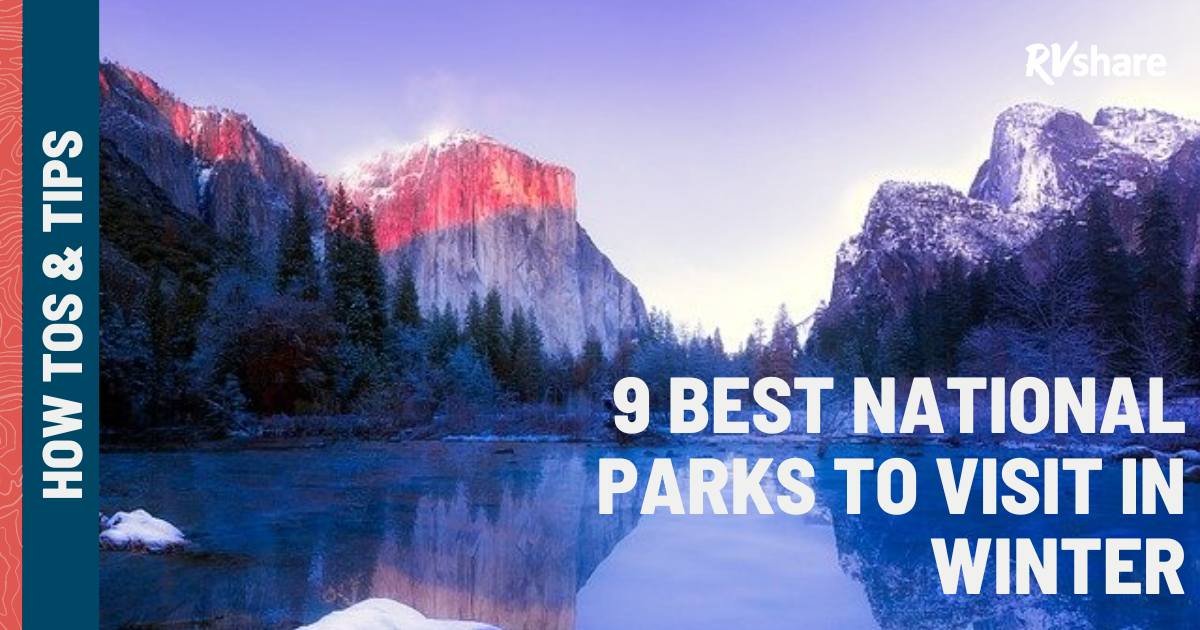 9 Best National Parks to visit in Winter | RVshare