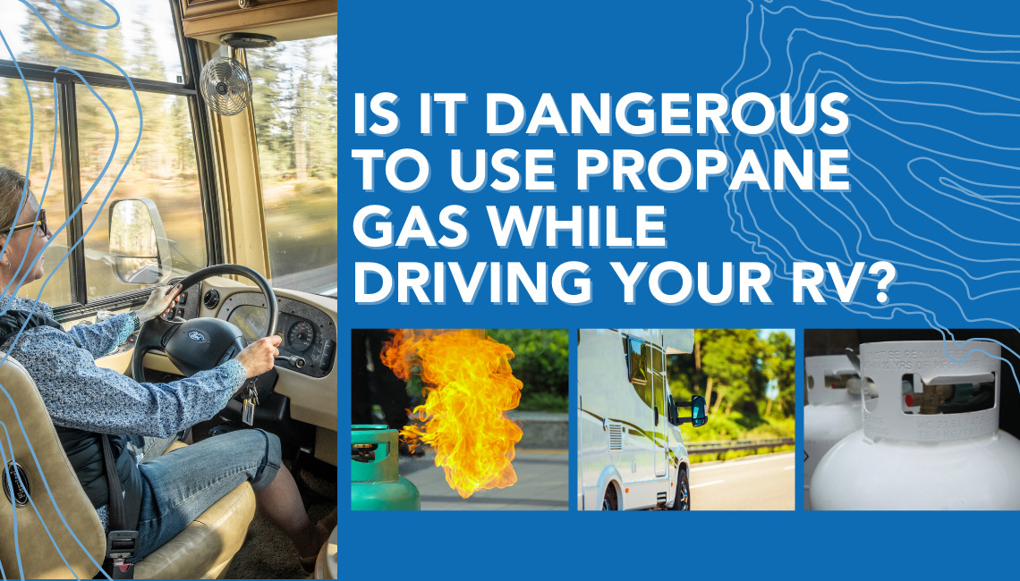 Is It Dangerous To Use Propane Gas While Driving Your RV? RVshare