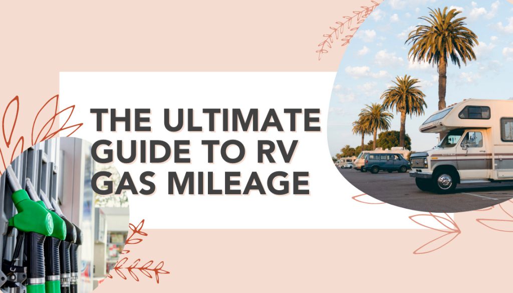 RV Gas Mileage The Ultimate Guide!