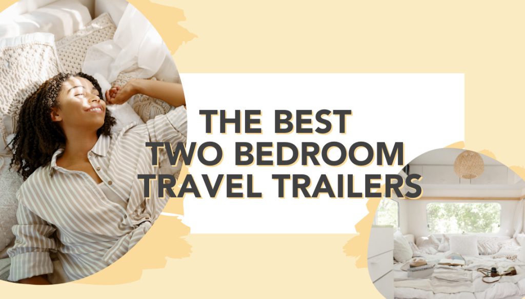 The Best 2Bedroom Travel Trailers RVshare