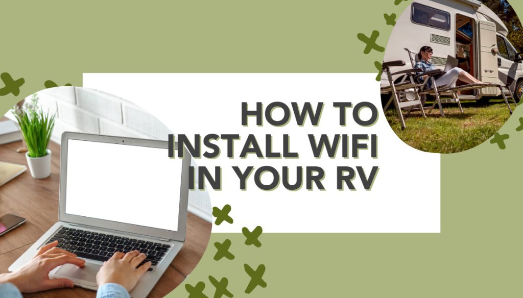 How to Install WiFi in your RV A Quick and Easy Guide to RV Wifi