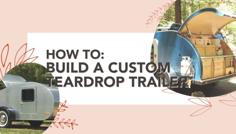 How to Build Your Custom DIY Teardrop Trailer Quick & Easy!