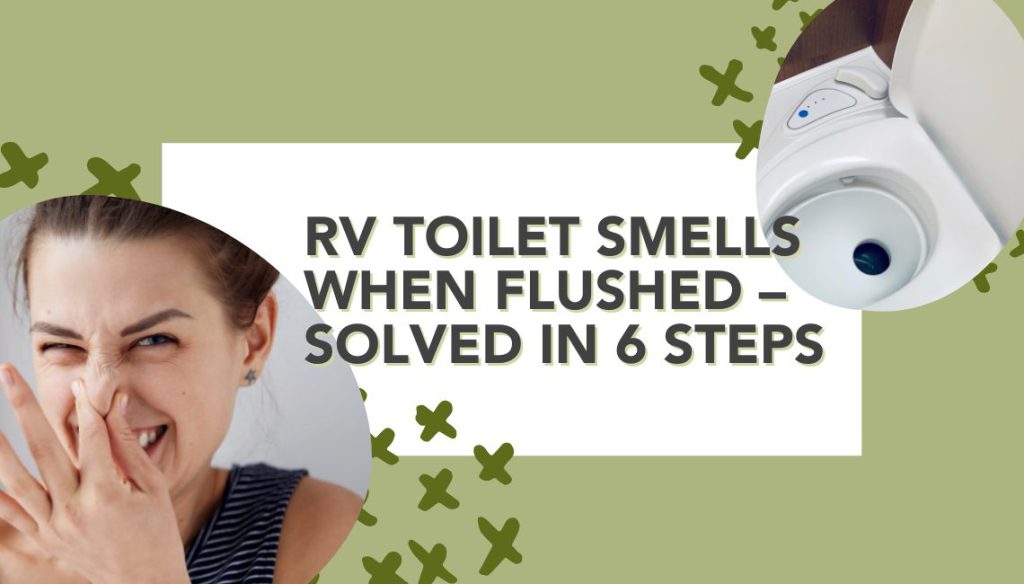 RV Toilet Smells When Flushed Solved in 6 Steps RVshare