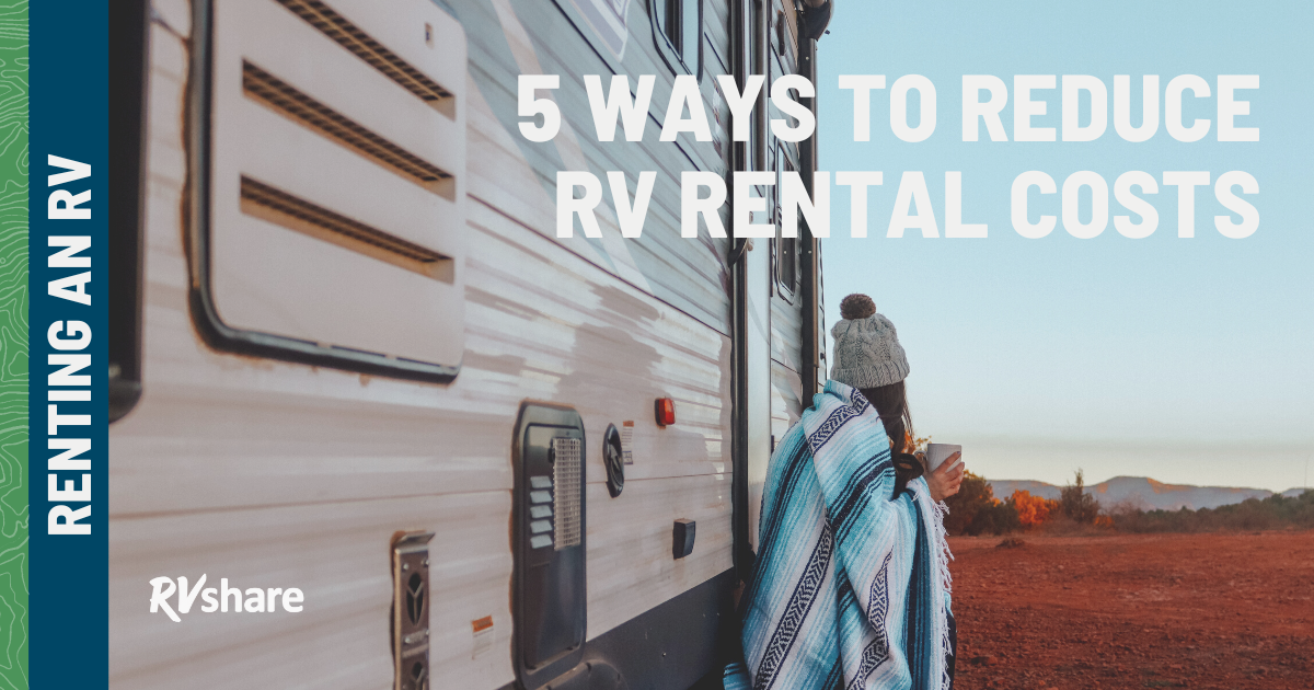 The Top Ways To Reduce Rv Rental Costs Rvshare