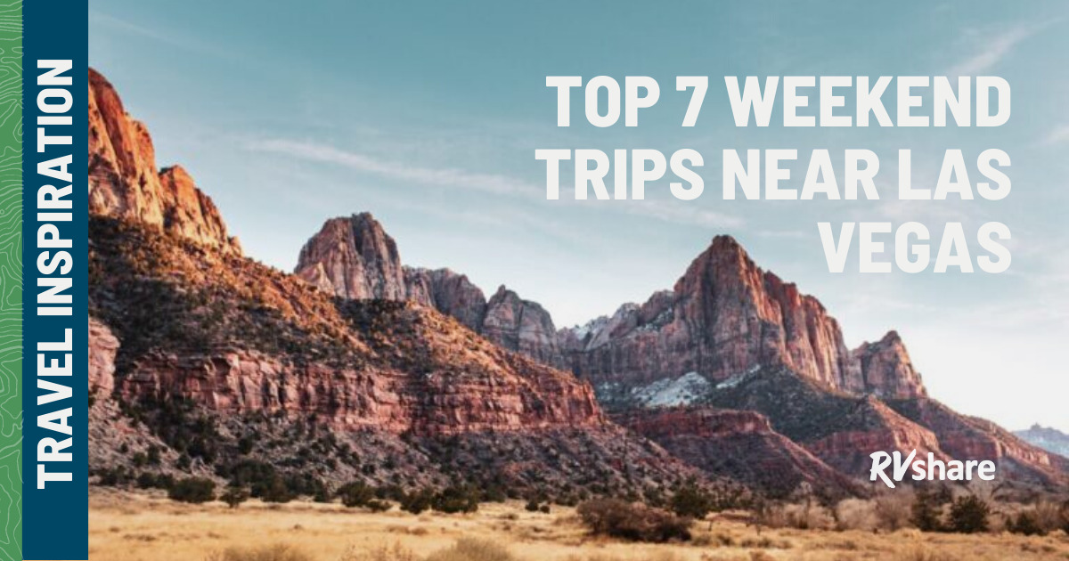 Escape the City Top 7 Weekend Trips Near Las Vegas RVshare